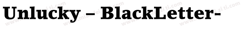 Unlucky – BlackLetter字体转换